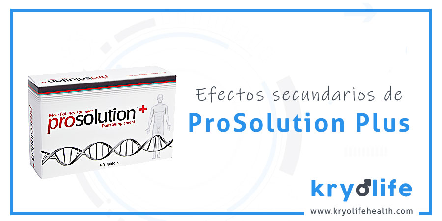 Efectos secundarios de Prosolution Plus